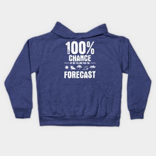 100% Chance Of Me Telling You The Forecast - Meteorologist Kids Hoodie